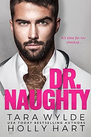 Dr Naughty by Tara Wylde, Tara Wylde, Holly Hart