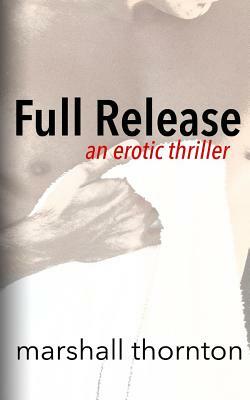 Full Release by Marshall Thornton