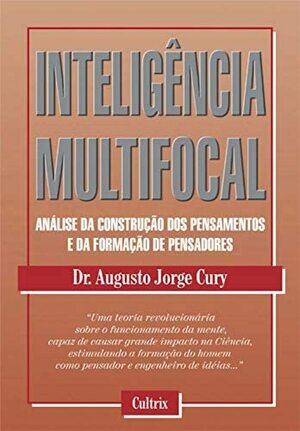 Inteligência Multifocal by Augusto Cury