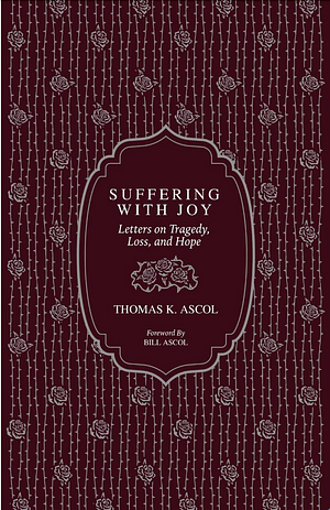 Suffering with Joy  by Thomas K. Ascol