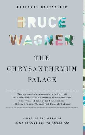 The Chrysanthemum Palace by Bruce Wagner