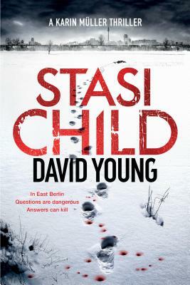 Stasi Child: A Karin Müller Thriller by David Young