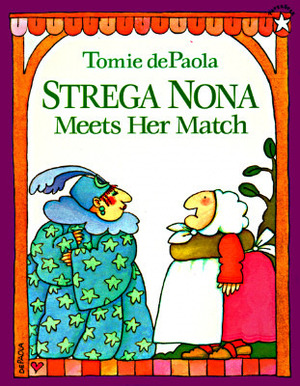Strega Nona Meets Her Match by Tomie dePaola