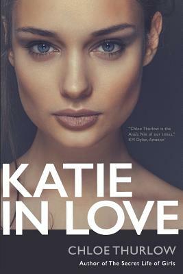 Katie in Love: Full-length erotic romance novel by Chloe Thurlow