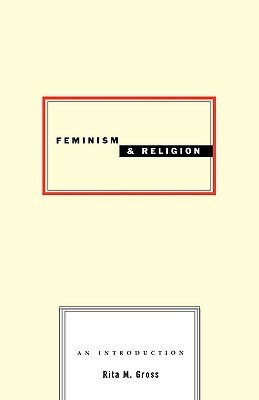 Feminism and Religion by Rita M. Gross