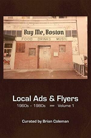 Buy Me, Boston. Local Ads & Flyers, 1960s - 1980s. Volume 1. by Brian Coleman