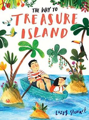 The Way To Treasure Island by Lizzy Stewart