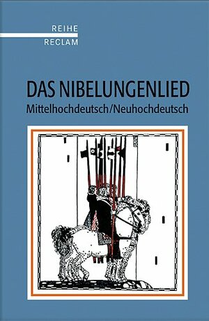 Das Nibelungenlied: Mittelhochdeutsch, Neuhochdeutsch by Helmut de Boor, Siegfried Grosse, Unknown, Karl Bartsch