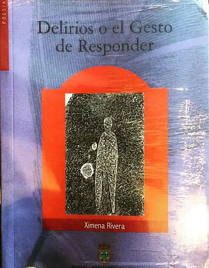 Delirios o el gesto de comprender by Ximena Rivera