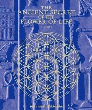 The Ancient Secret of the Flower of Life, Volume 2 by Drunvalo Melchizedek