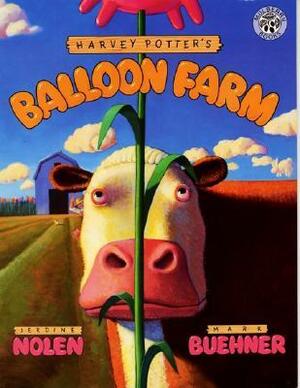 Harvey Potter's Balloon Farm by Jerdine Nolen, Mark Buehner