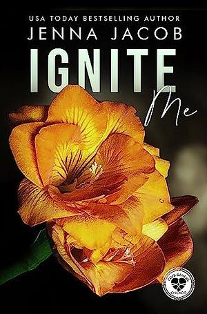 Ignite Me by Jenna Jacob, Jenna Jacob