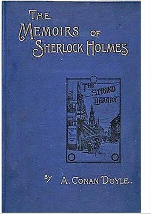 The Memoirs of Sherlock Holmes - Sherlock Holmes #5 by Arthur Conan Doyle