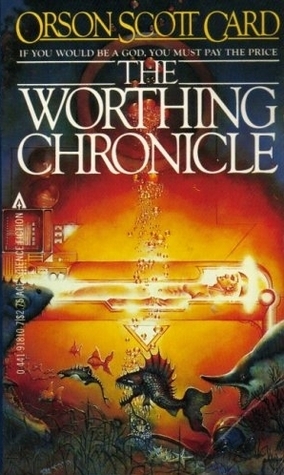 The Worthing Chronicle by Orson Scott Card