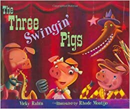 The Three Swingin' Pigs by Vicky Rubin