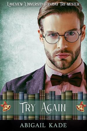 Try Again by Abigail Kade, Abigail Kade