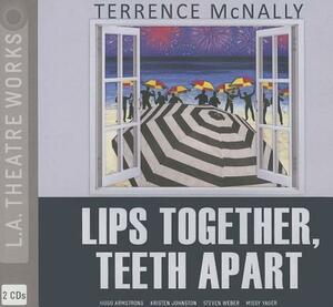 Lips Together, Teeth Apart by Terrence McNally