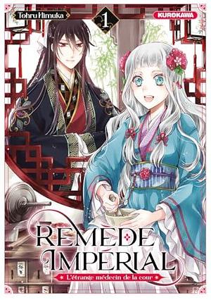 Remède Impérial - L'étrange médecin de la cour - tome 1 by Tohru Himuka, Gaëlle Ruel