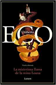 La misteriosa llama de la reina Loana: novela ilustrada by Umberto Eco