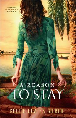 A Reason to Stay by Kellie Coates Gilbert