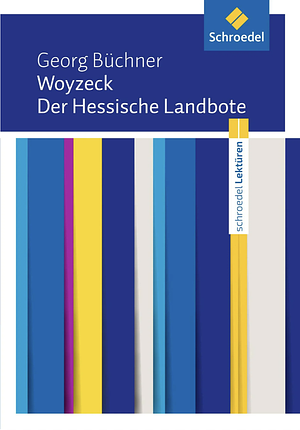 Woyzeck / Der Hessische Landbote: Textausgabe: Schroedel Lektüren by Georg Büchner