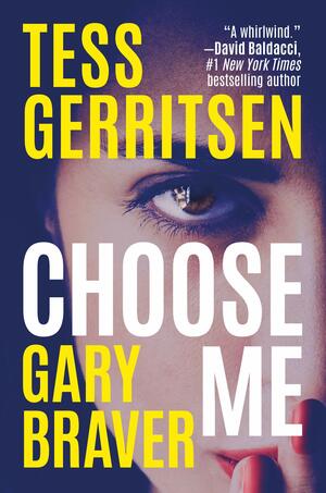 Choose Me by Tess Gerritsen, Gary Braver