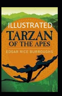 Tarzan of the Apes Illustrated by Edgar Rice Burroughs