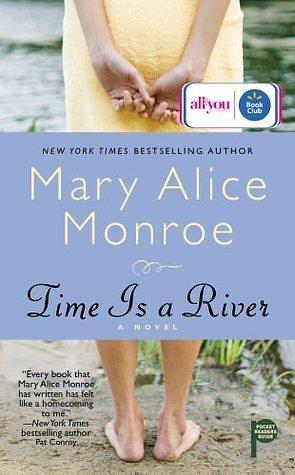 Time Is A River by Mary Alice Monroe, Mary Alice Monroe