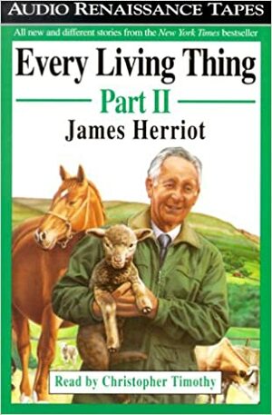Every Living Thing, Part II by James Herriot