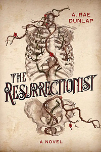 The Resurrectionist by A. Rae Dunlap