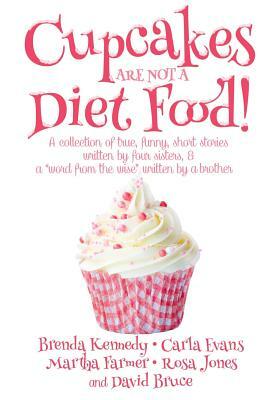 Cupcakes Are Not a Diet Food by Brenda Kennedy