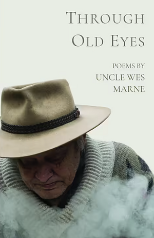 Through Old Eyes by Wes Marne