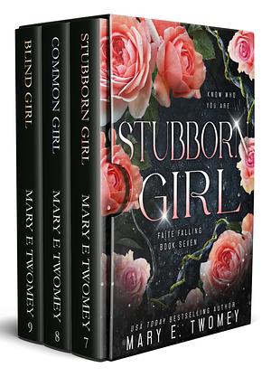 Faite Books 7-9: Stubborn Girl, Common Girl, Blind Girl by Mary E. Twomey