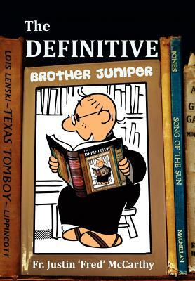 The Definitive Brother Juniper by Justin 'Fred' McCarthy