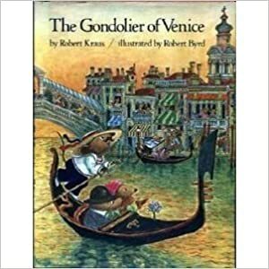 The Gondolier of Venice by Robert Kraus