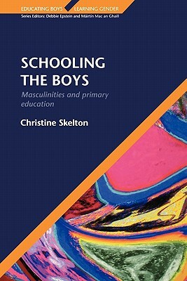 Schooling the Boys by Christine Skelton, Skelton