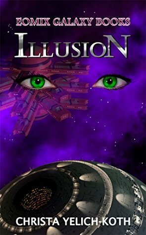 Eomix Galaxy Books: Illusion by Christa Yelich-Koth