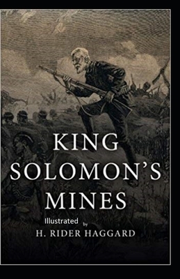 King Solomon's Mines Illustrated by H. Rider Haggard