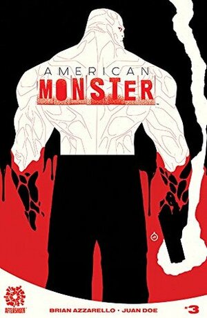 American Monster #3 by Brian Azzarello, Juan Doe