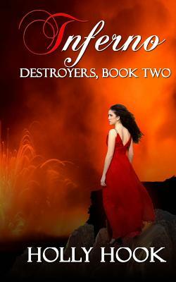 Inferno: Destroyers, Book Two by Holly Hook