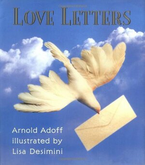 Love Letters by Lisa Desimini, Arnold Adoff