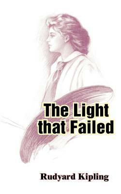 The Light That Failed by Rudyard Kipling