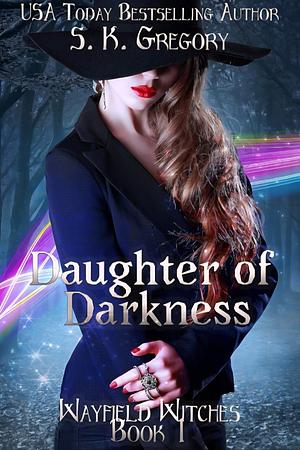 Daughter of Darkness  by S.K. Gregory