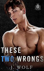 These Two Wrongs by Julia Wolf