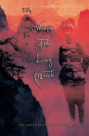 Women of the Long March by Lily Xiao Hong Lee, Sue Wiles