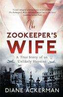 The Zookeeper's Wife by Diane Ackerman