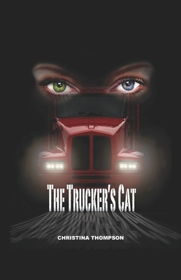 The Trucker's Cat by Christina Thompson