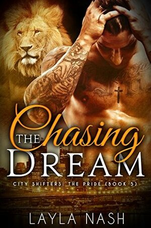 Chasing the Dream by Layla Nash