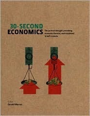 30-Second Economics: The 50 Most Thought-Provoking Economic Theories, Each Explained In Half A Minute by Donald Marron
