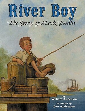 River Boy: The Story of Mark Twain by William Anderson
